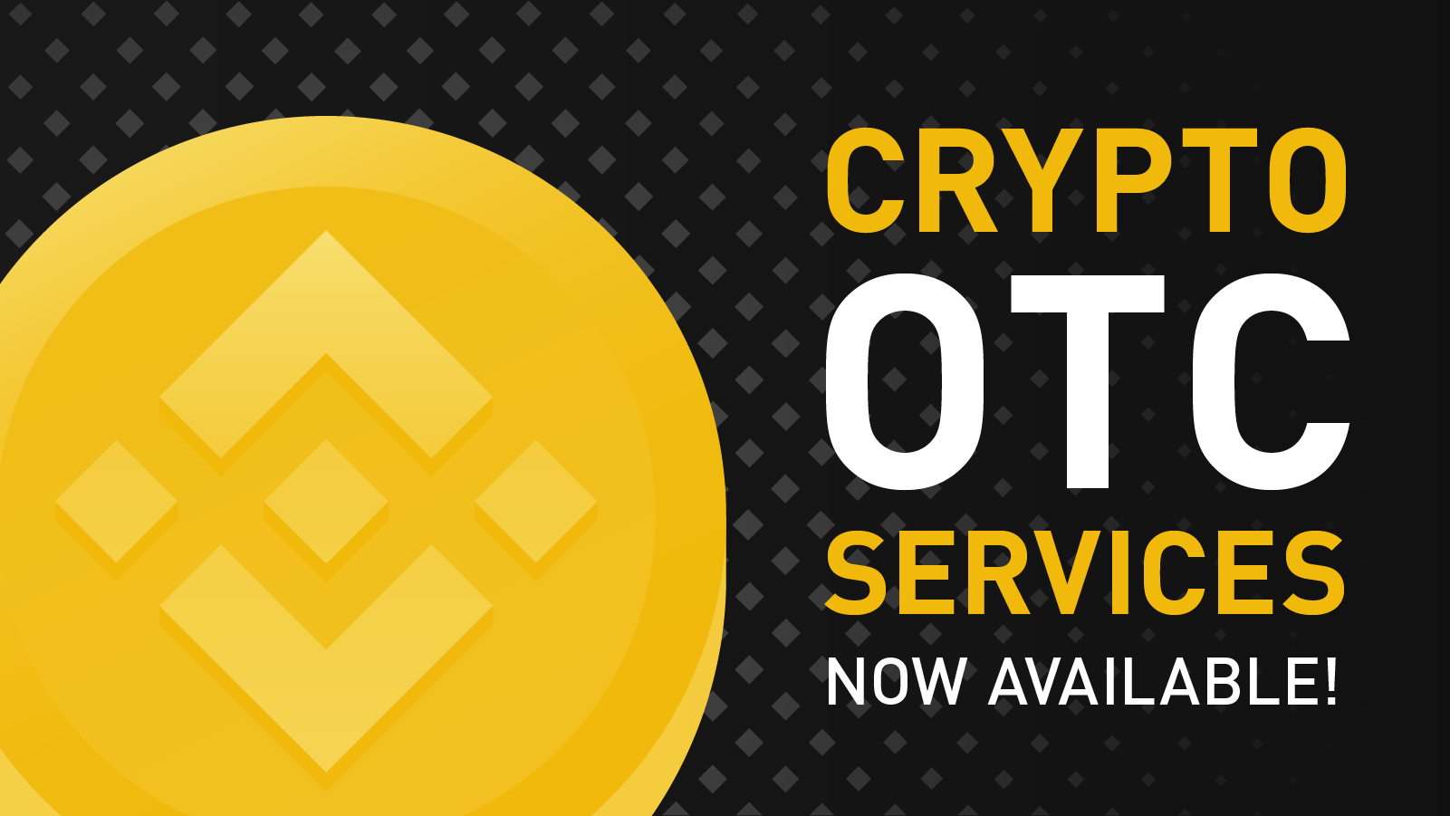 Crypto Otc Services Now Available On Binance Binance Blog