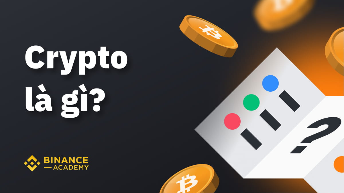 Crypto là gì? Ví tiền mã hoá hoạt động như thế nào? | Binance Blog