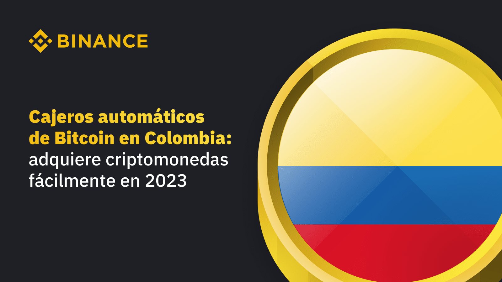 Cajeros automáticos de Bitcoin en Colombia: adquiere criptomonedas  fácilmente en 2023 | Binance Blog на Binance Square