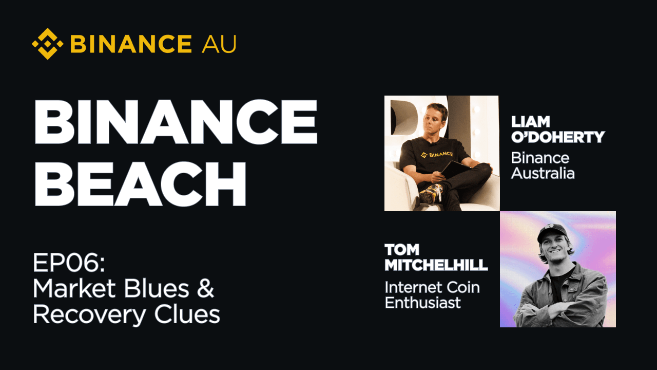 Market Blues & Recovery Clues with Tom Mitchelhill | Ep06 Binance Beach  Aussie Crypto Briefing | Binance Blog