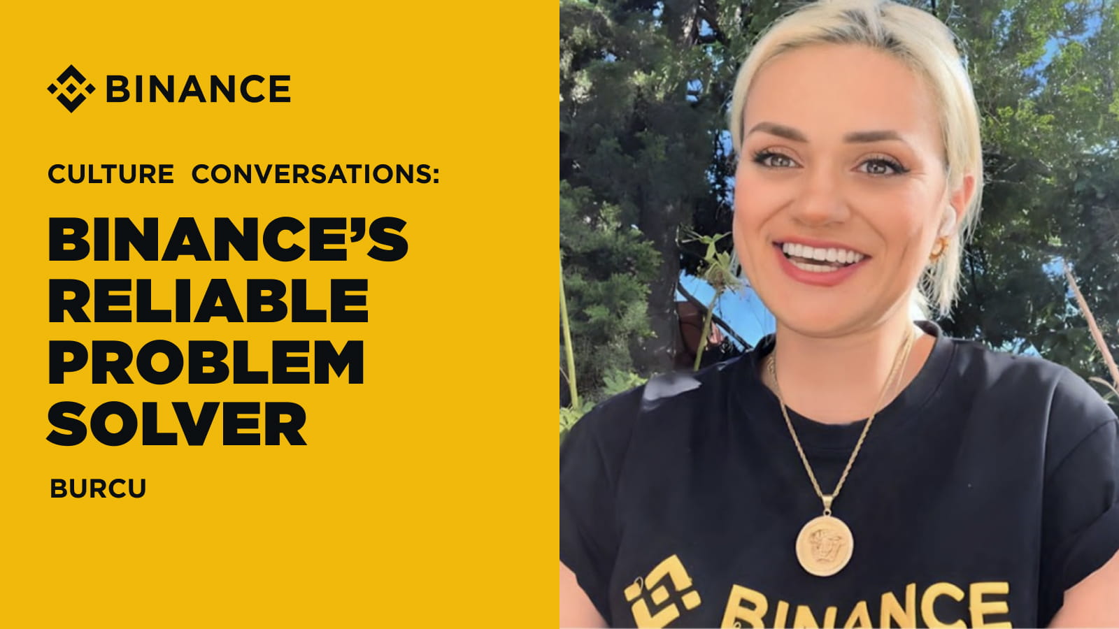 Burcu: Binance’s Reliable Problem Solver