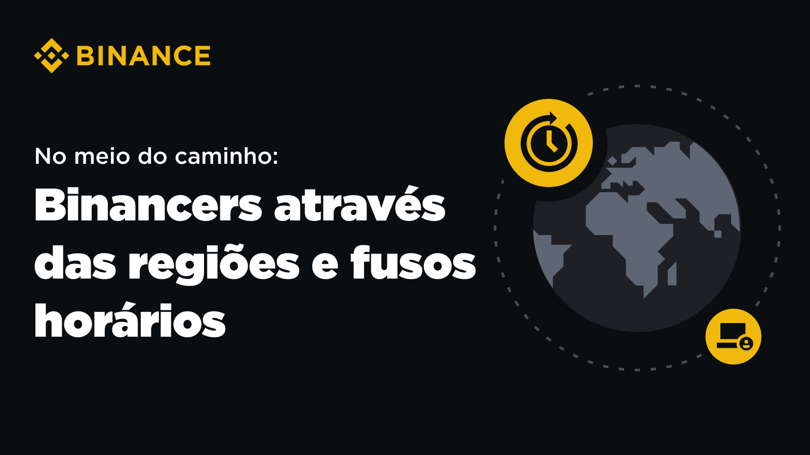 Binancers através das regiões e dos fusos horários | Blog Binance