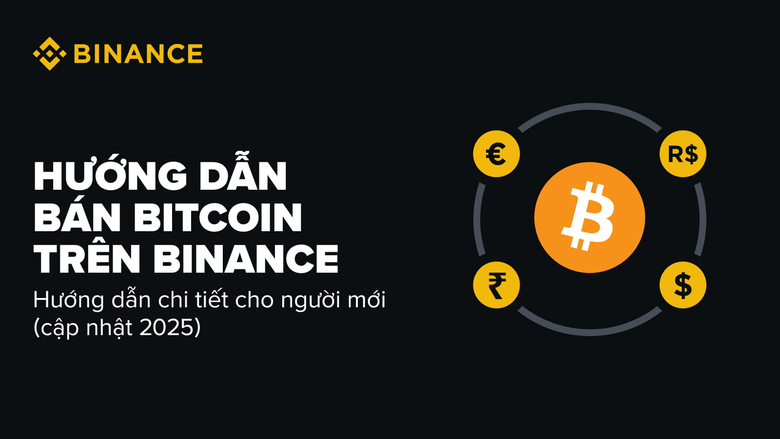 Cách bán Bitcoin trên Binance năm 2025 – Hướng dẫn từng bước cho người mới  | Binance Blog