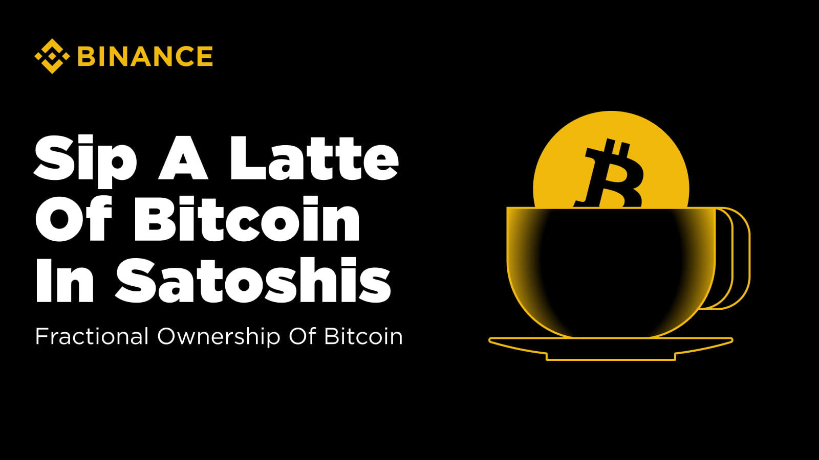 Sip a Latte Worth of Bitcoin in Satoshis – Fractional Ownership of Bitcoin  | Binance Blog