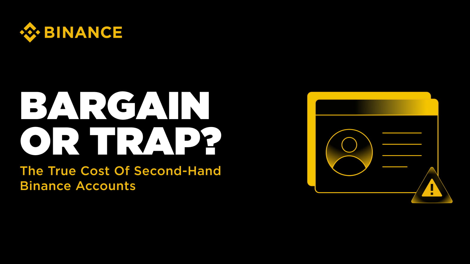 Bargain or Trap? – The True Cost of Second-Hand Binance Accounts | Binance  Blog