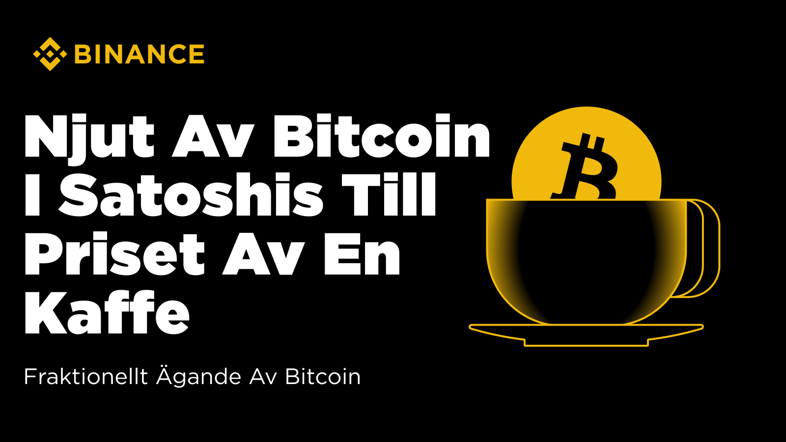 Njut av Bitcoin i satoshis till priset av en kaffe – fraktionellt ägande av  Bitcoin | Binance-bloggen