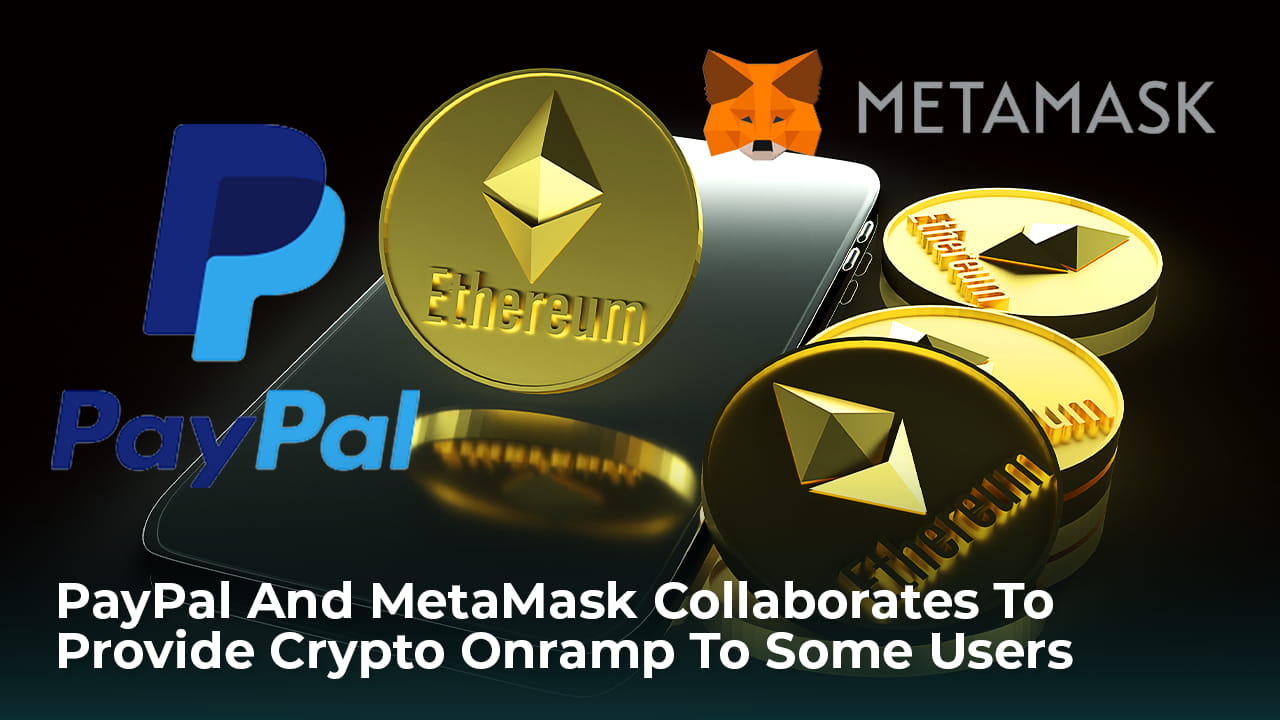 PayPal y MetaMask colaboran para proporcionar una vía de acceso  criptográfica a algunos usuarios | Cca123 en Binance Square