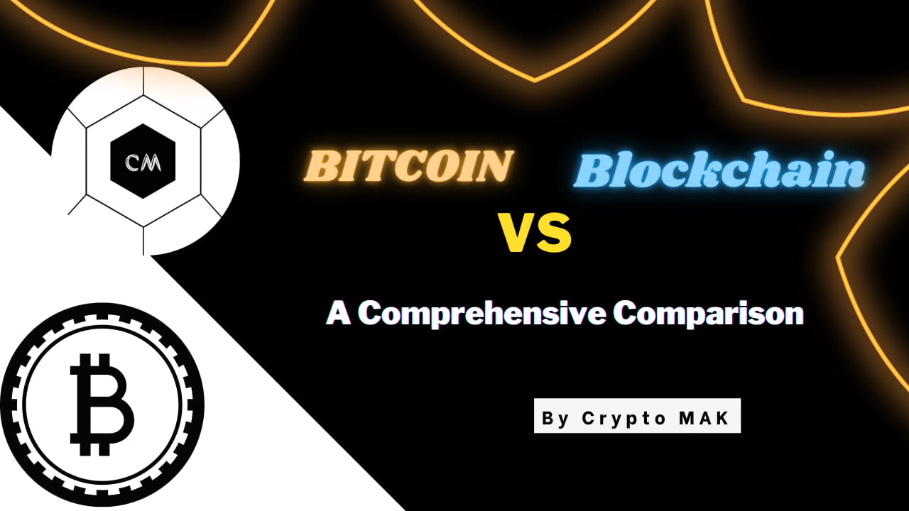 Bitcoin Vs Blockchain : A Comprehensive Comparison | Crypto-MAK on ...