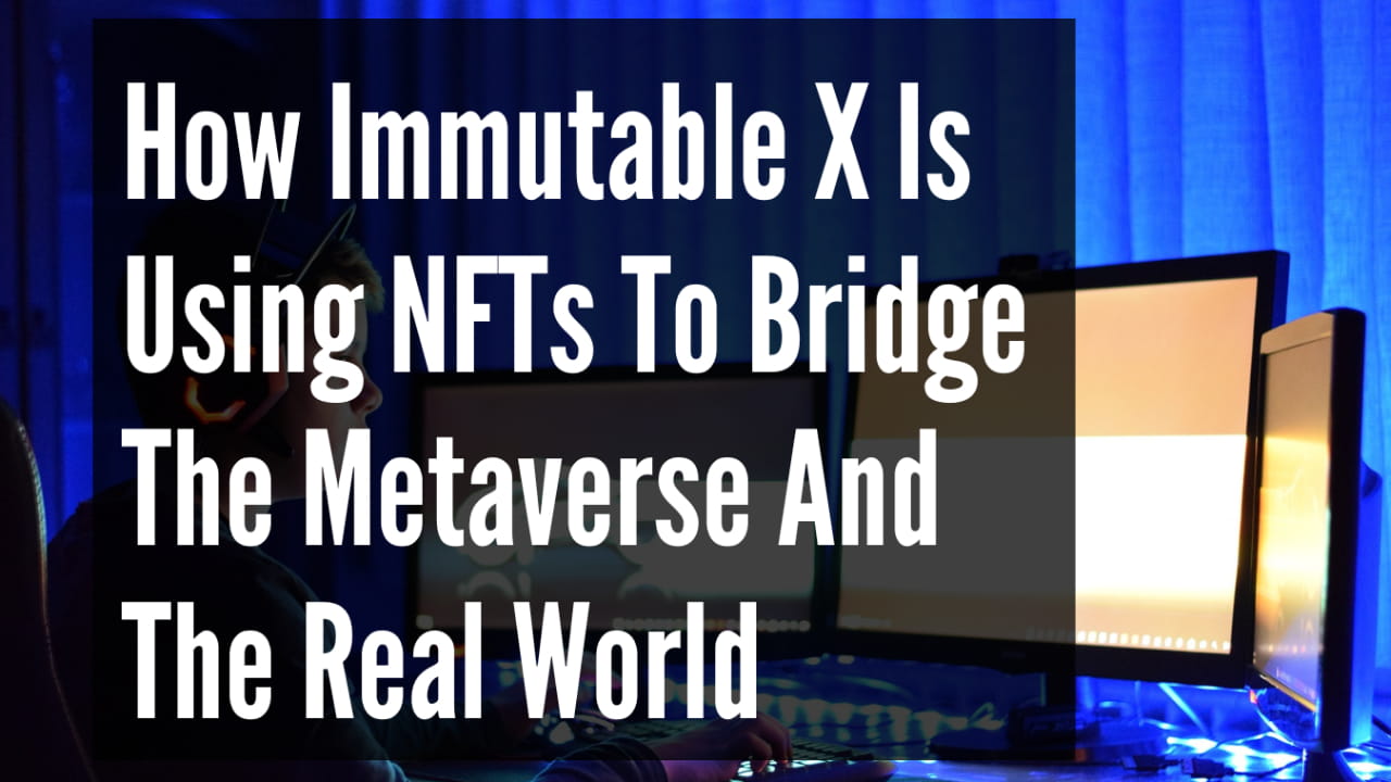 TheCryptoJourno on Binance Feed Immutable X Is Connecting 3 And The Real World Via NFTs