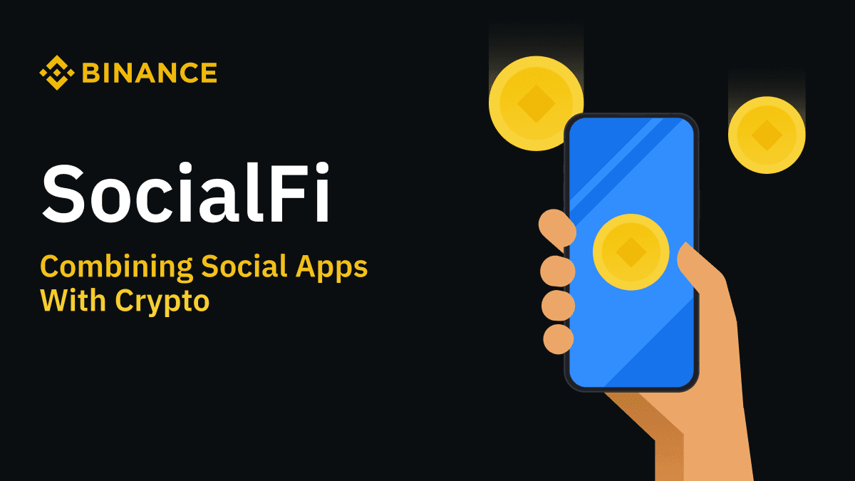 SocialFi: Combining Social Applications With Crypto | Binance Blog on  Binance Square