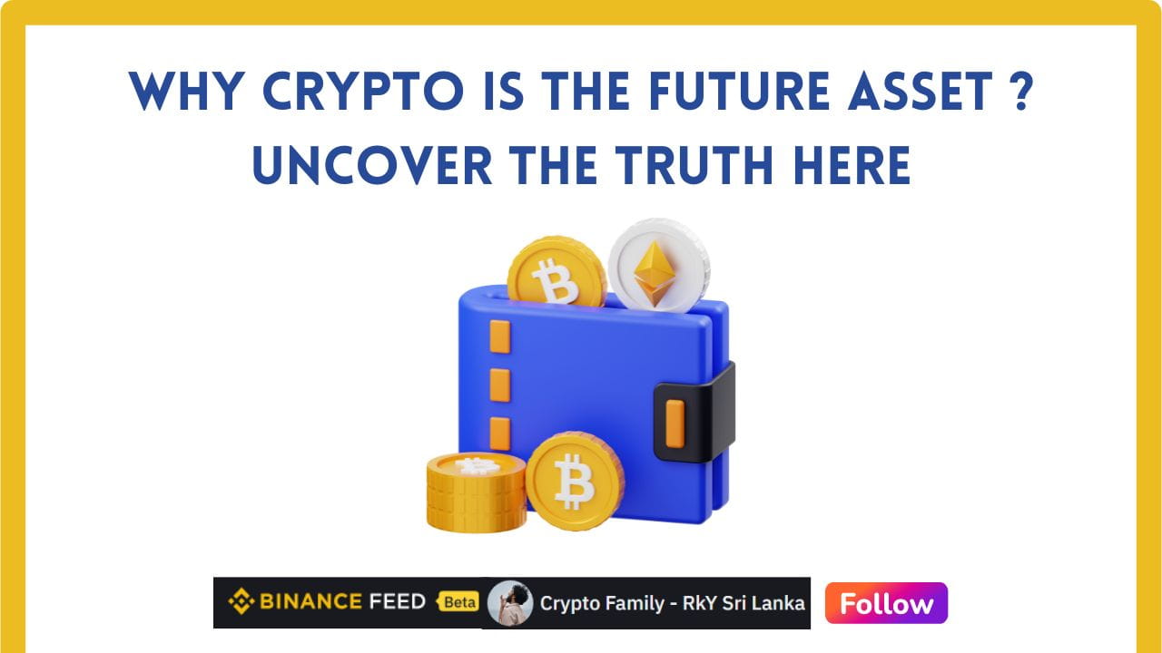 Why Crypto is THE Future Asset? Uncover the Truth Here Crypto Family