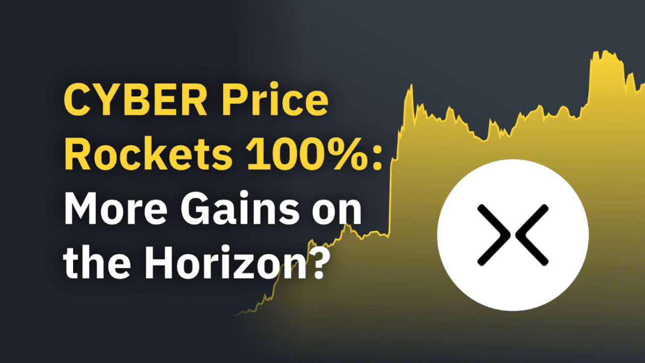 CYBER Price Rockets 100%: More Gains To Come? | Coinovation on Binance ...