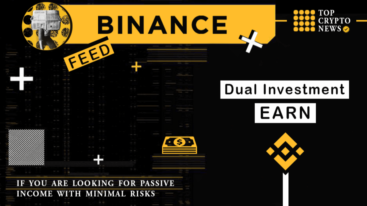 If you are looking for passive income with minimal risks, then Binance Earn  for you Dual Investment. | TopCryptoNews on Binance Square