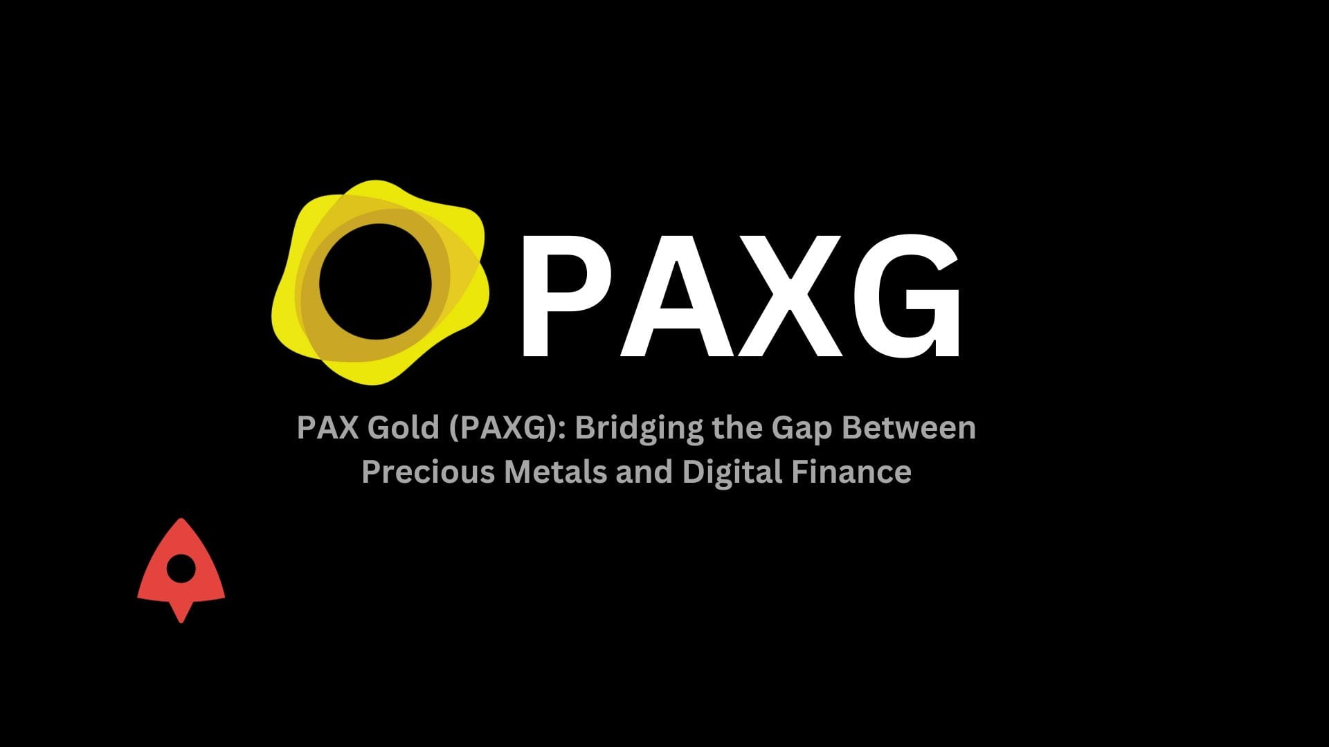 PAX Gold (PAXG): Bridging the Gap Between Precious Metals and Digital  Finance | MarsNext on Binance Square