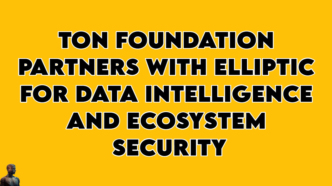 1. TON Foundation partners with blockchain analytics firm | Crypto PM on  Binance Square