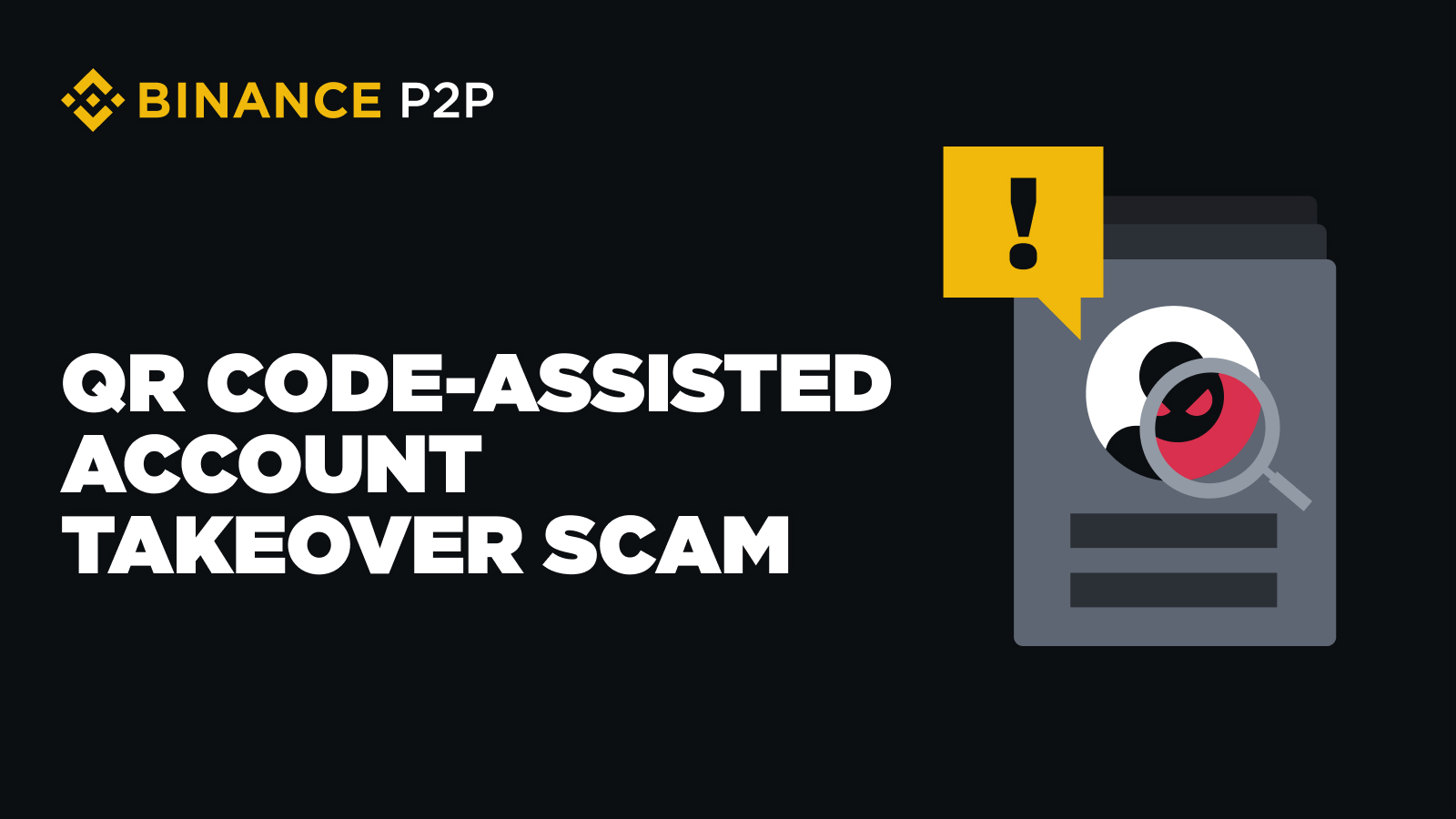 Sécurité P2P : Comment reconnaître et éviter les escroqueries de prise de  contrôle de compte assistées par QR code | Binance Blog sur Binance Square