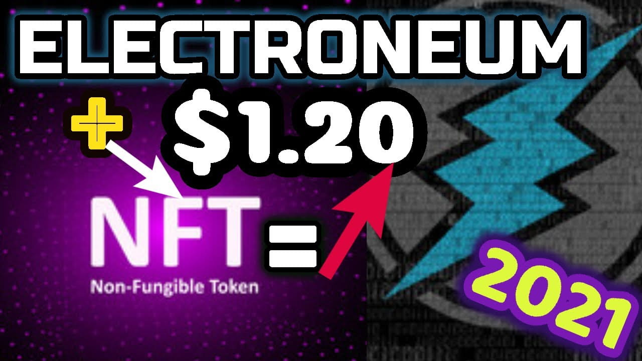 Electroneum joins NFT world and is set to hit $1 by the end of 2021 |  Nakamoto Crypto on Binance Square