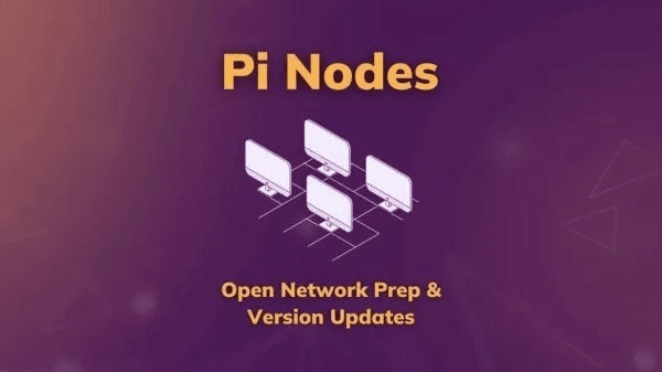Pi Nodes: Getting Ready for the Latest Updates and an Open Network ...