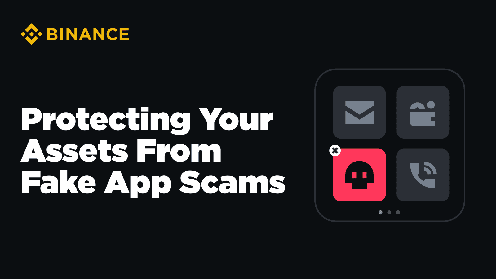 Crypto Scam Alert: How to Protect Your Assets From Fake Binance Apps |  Binance Blog on Binance Square