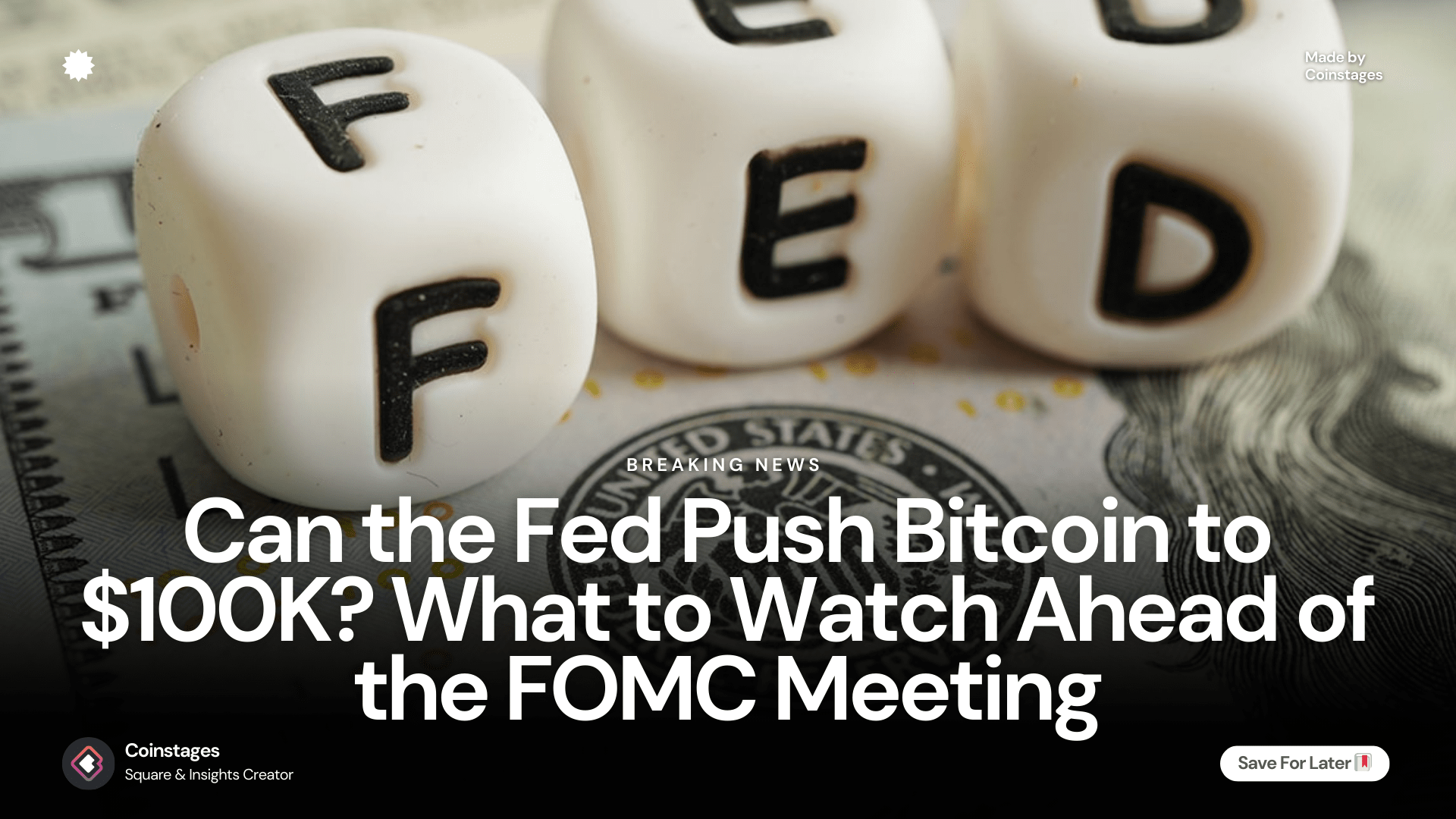 FRBはビットコインを10万ドルに押し上げることができるのか？FOMC会議に向けて注目すべきこと | Coinstages － Binance  Square