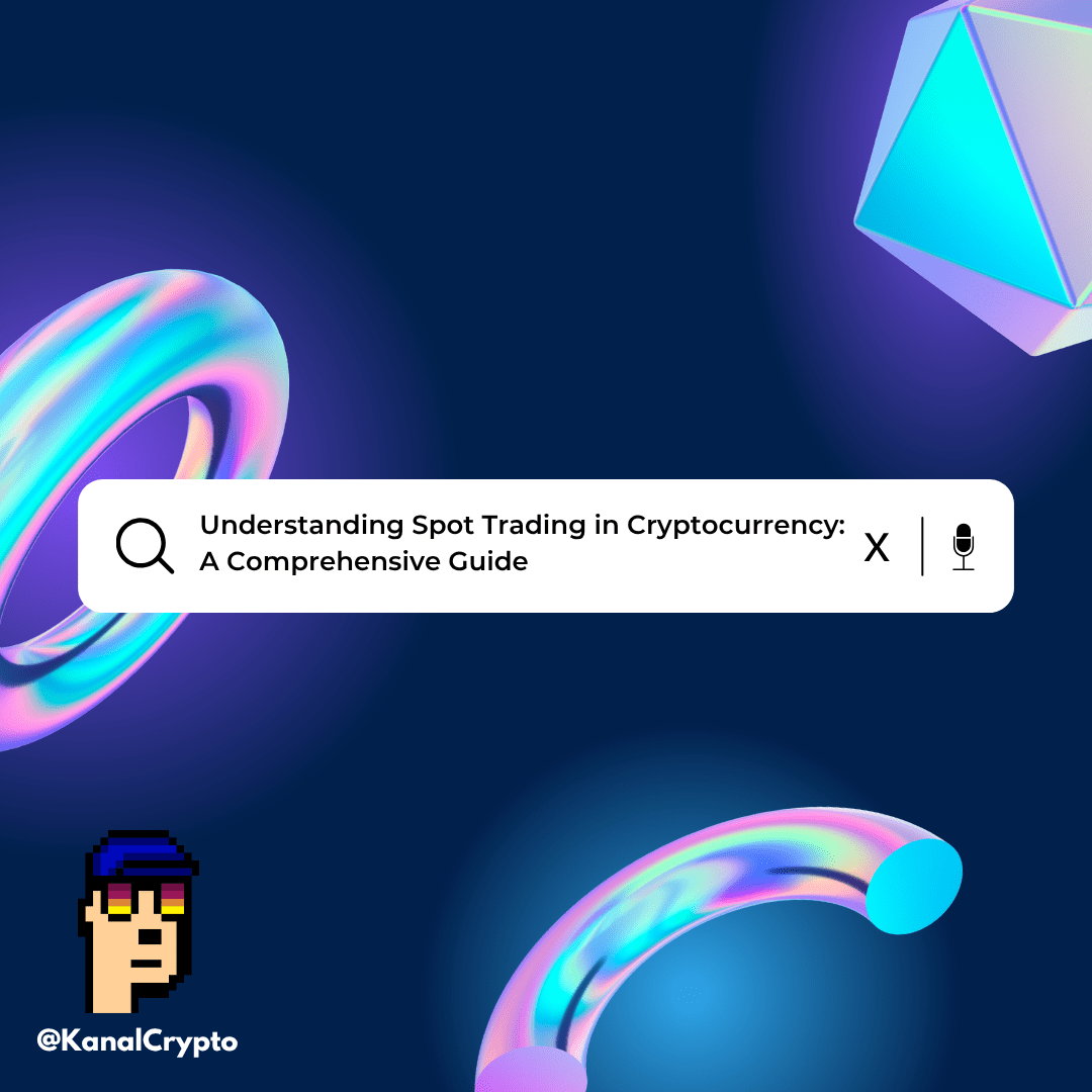 理解加密货币中的现货交易：全面指南| KanalCrypto发布于币安广场