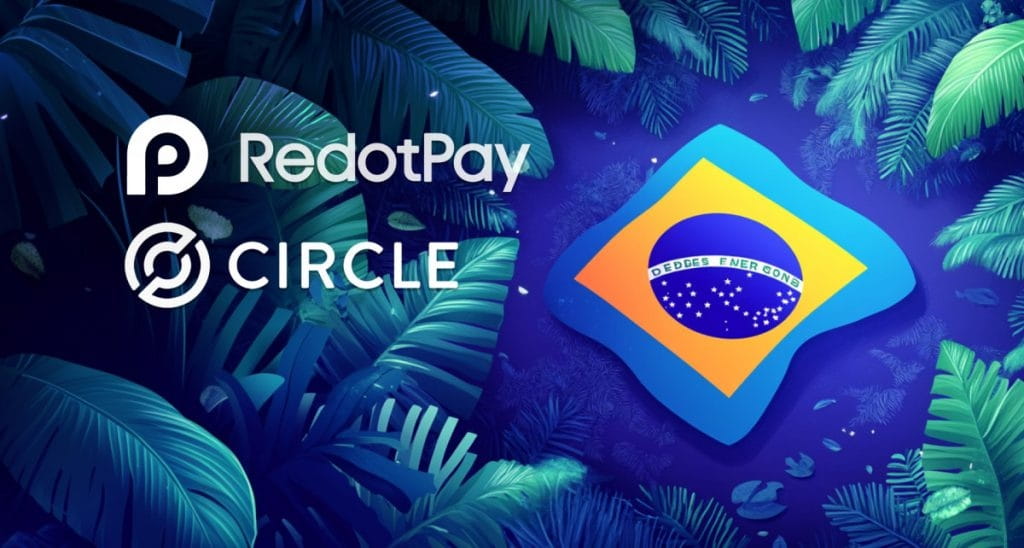 RedotPay Joins Circle Payments Network To Enable Crypto-to-Fiat Cross-Border Transfers In Brazil