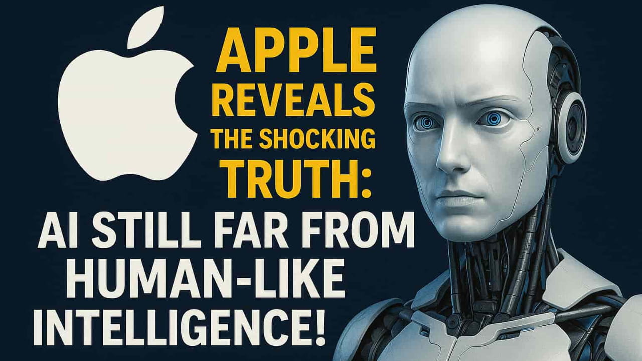 Apple Reveals the Shocking Truth AI Still Far from HumanLike
