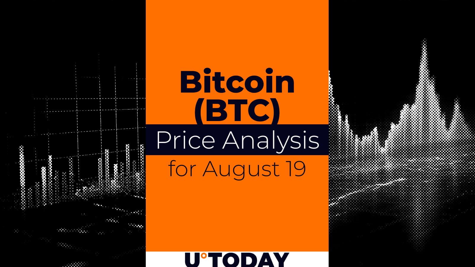 比特币（BTC）8月19日价格预测| U.today发布于币安广场