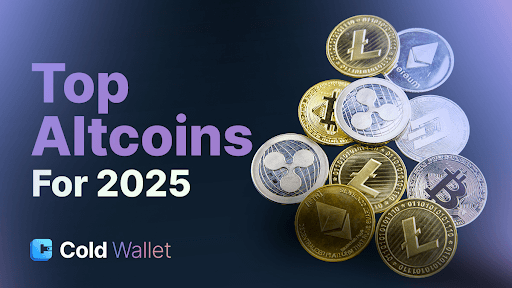 Top Altcoins to Buy in 2025: Cold Wallet Joins Ethereum, Solana, & XRP on the Watchlist