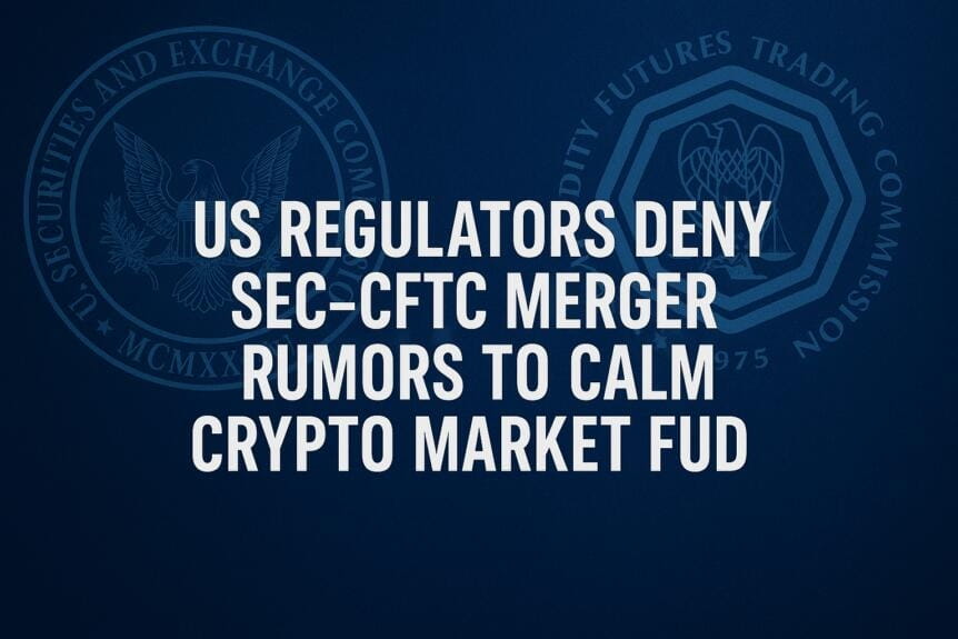 Us Regulators Deny Sec-cftc Merger Rumors To Calm Crypto Market Fud