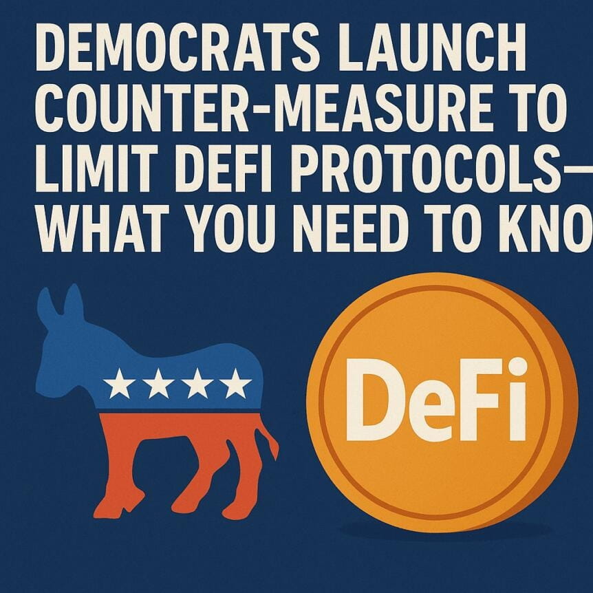 Democrats Launch Counter-measure To Limit Defi Protocols—what You Need To Know
