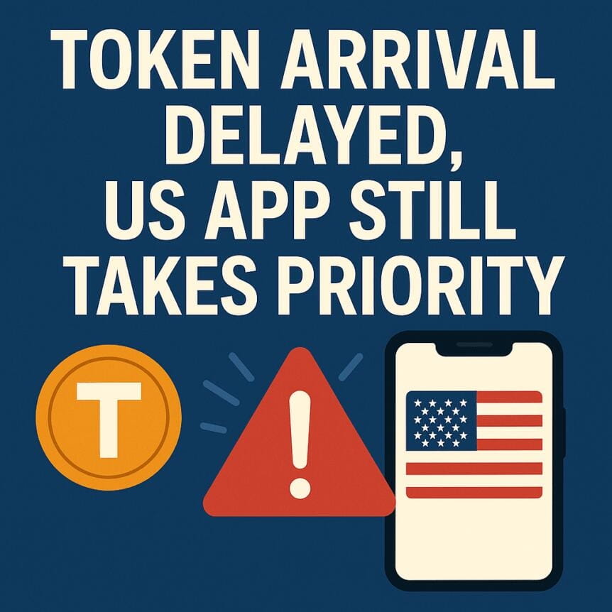 Token Arrival Delayed, Us App Still Takes Priority