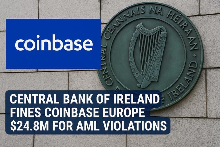 Central Bank Of Ireland Fines Coinbase Europe $24.8m For Aml Violations