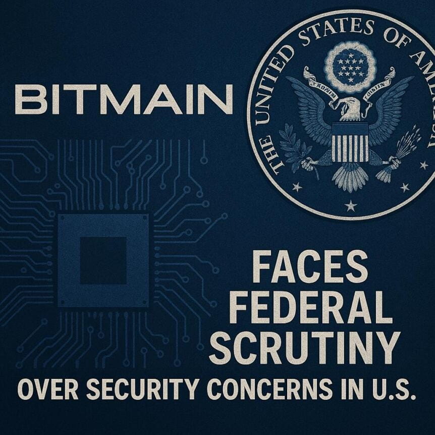 Bitmain Faces Federal Scrutiny Over Security Concerns In U.s.