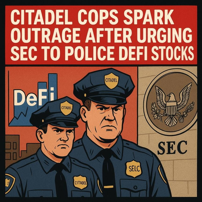 Citadel Cops Spark Outrage After Urging Sec To Police Defi Stocks