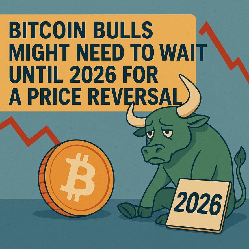 Bitcoin Bulls Might Need To Wait Until 2026 For A Price Reversal