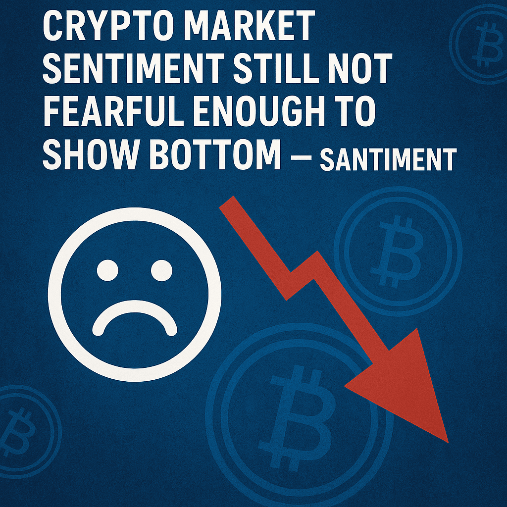 Crypto Market Sentiment Still Not Fearful Enough To Show Bottom — Santiment