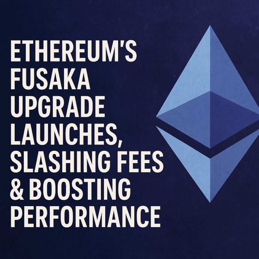 Ethereum's Fusaka Upgrade Launches, Slashing Fees & Boosting Performance