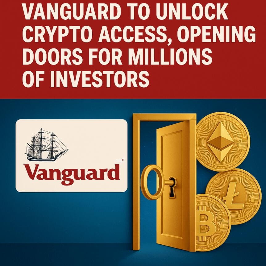 Vanguard To Unlock Crypto Access, Opening Doors For Millions Of Investors