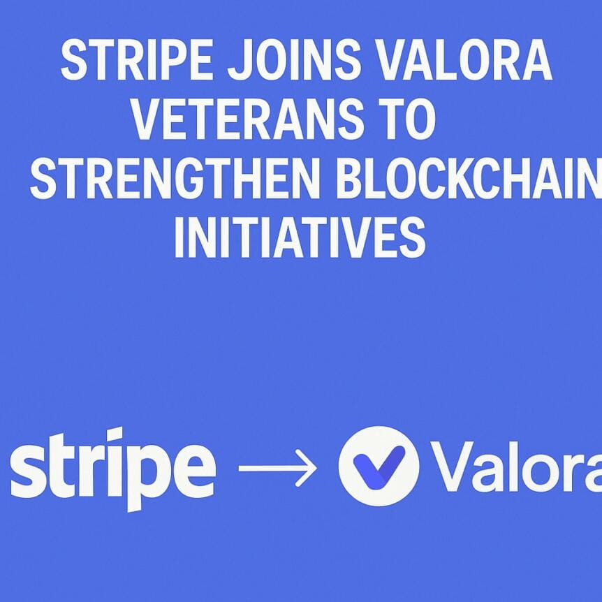 Stripe Joins Valora Veterans To Strengthen Blockchain Initiatives