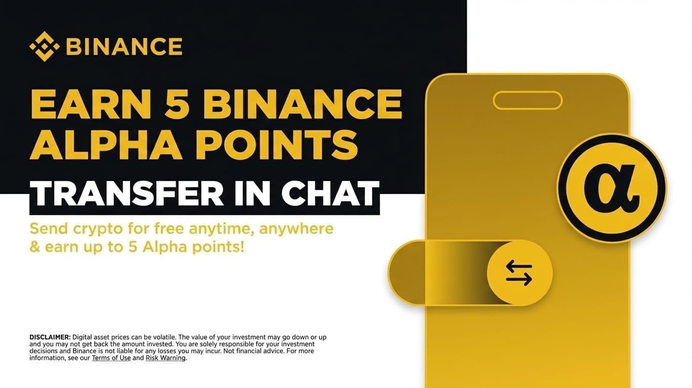 Transfer Crypto in Chat - Earn #BinanceAlpha Task Points! 📅 Promotion  Period: 2025-12-22 00:00 – 2026-01-04 23:59 (UTC) During the event, for  every two transfers of at least $5 equivalent each via
