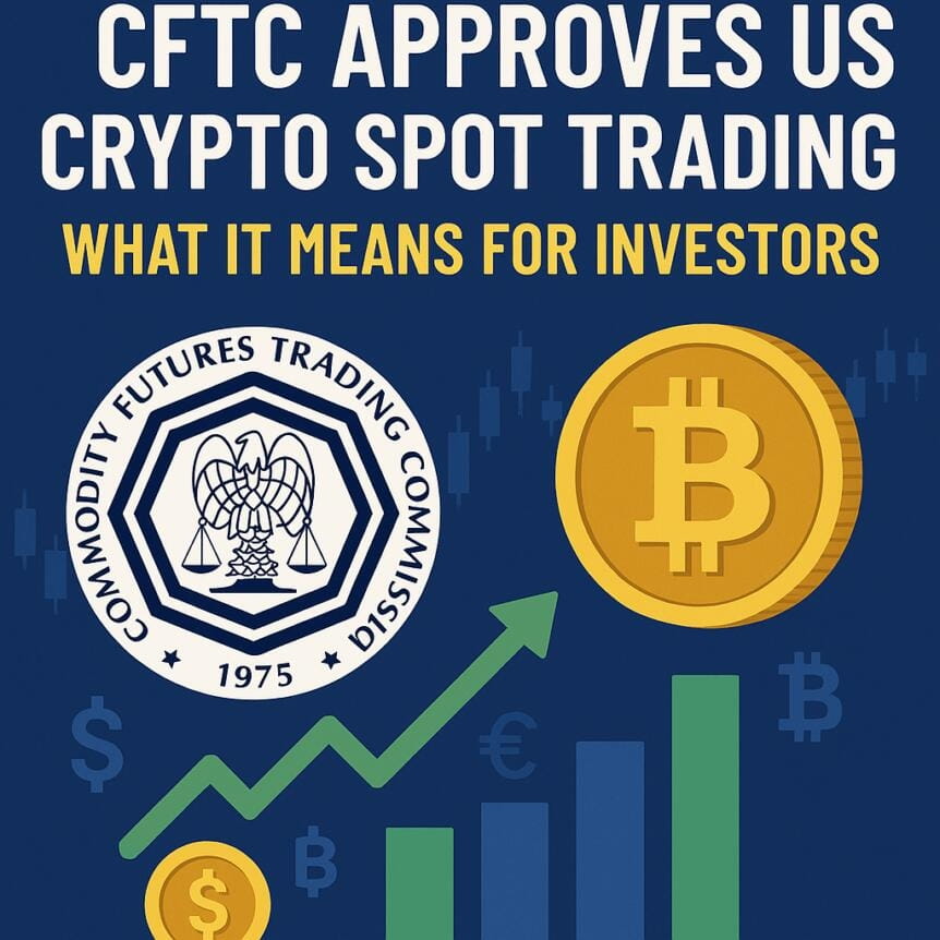 Cftc Approves Us Crypto Spot Trading — What It Means For Investors