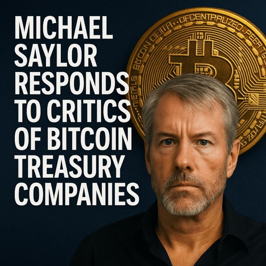 Michael Saylor Responds To Critics Of Bitcoin Treasury Companies