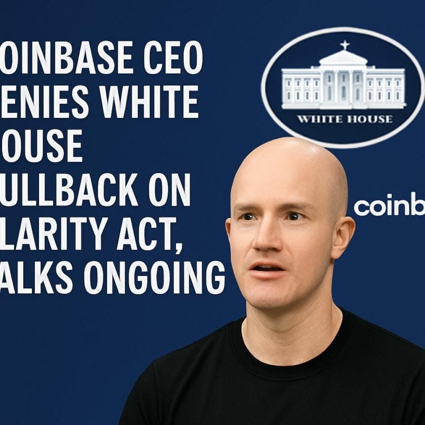 Cb 393404 Coinbase Ceo Denies White House Pullback On Clarity Act Talks Ongoing