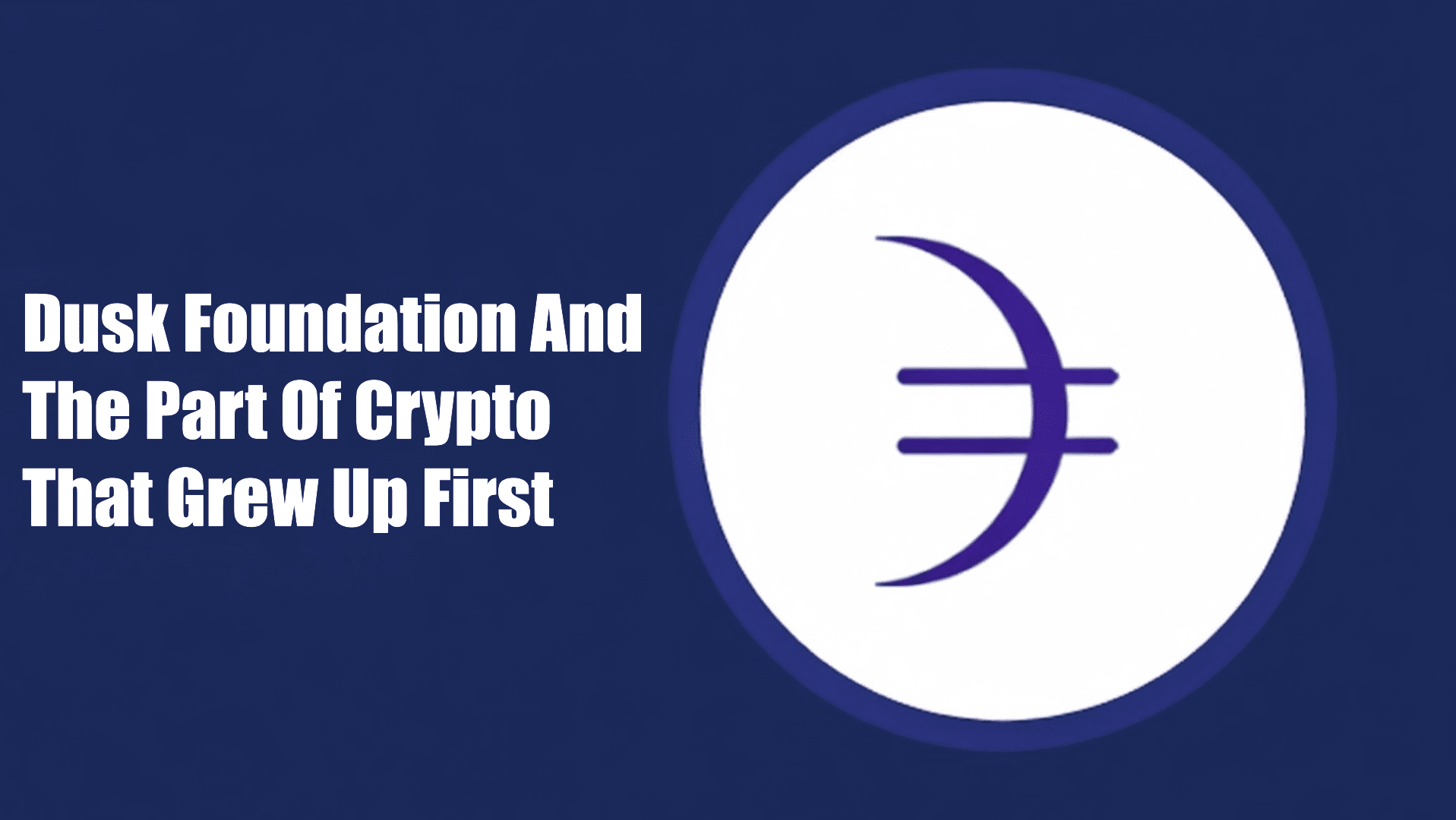 Dusk基金会与最早成长起来的加密领域| Crypto PM发布于币安广场