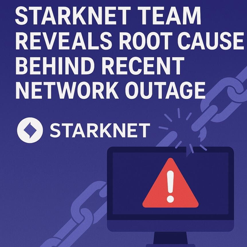 Starknet Team Reveals Root Cause Behind Recent Network Outage