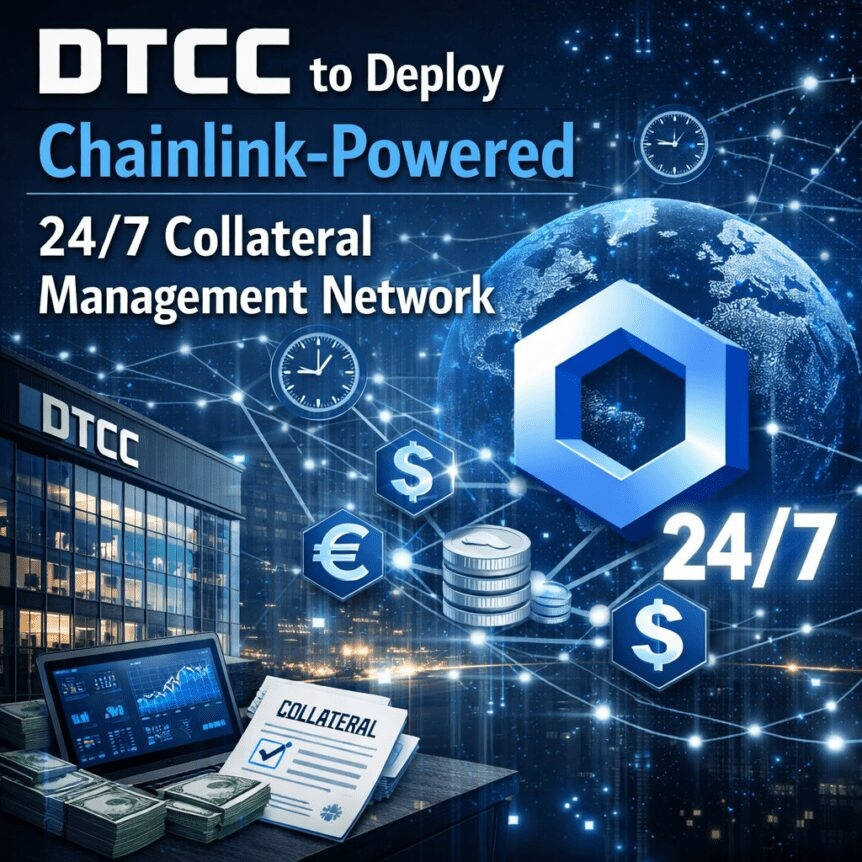Dtcc To Deploy Chainlink-Powered 24/7 Collateral Management Network