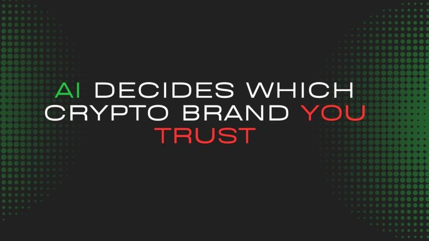 Ai Decides Which Crypto Brand You Trust. And It's Not Neutral