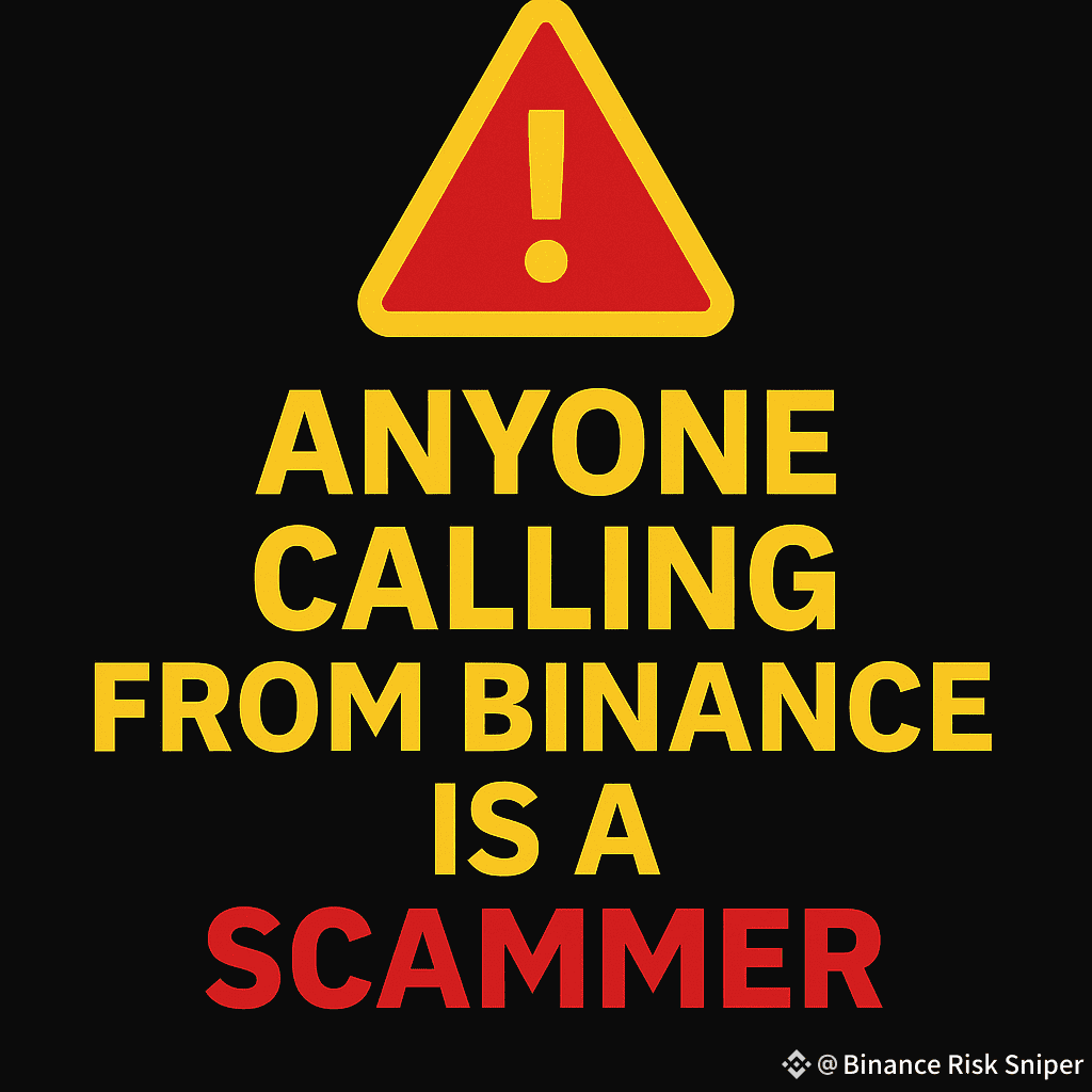 🚨 Binance will NEVER call you. If someone claims to be a | Binance Risk  Sniper on Binance Square