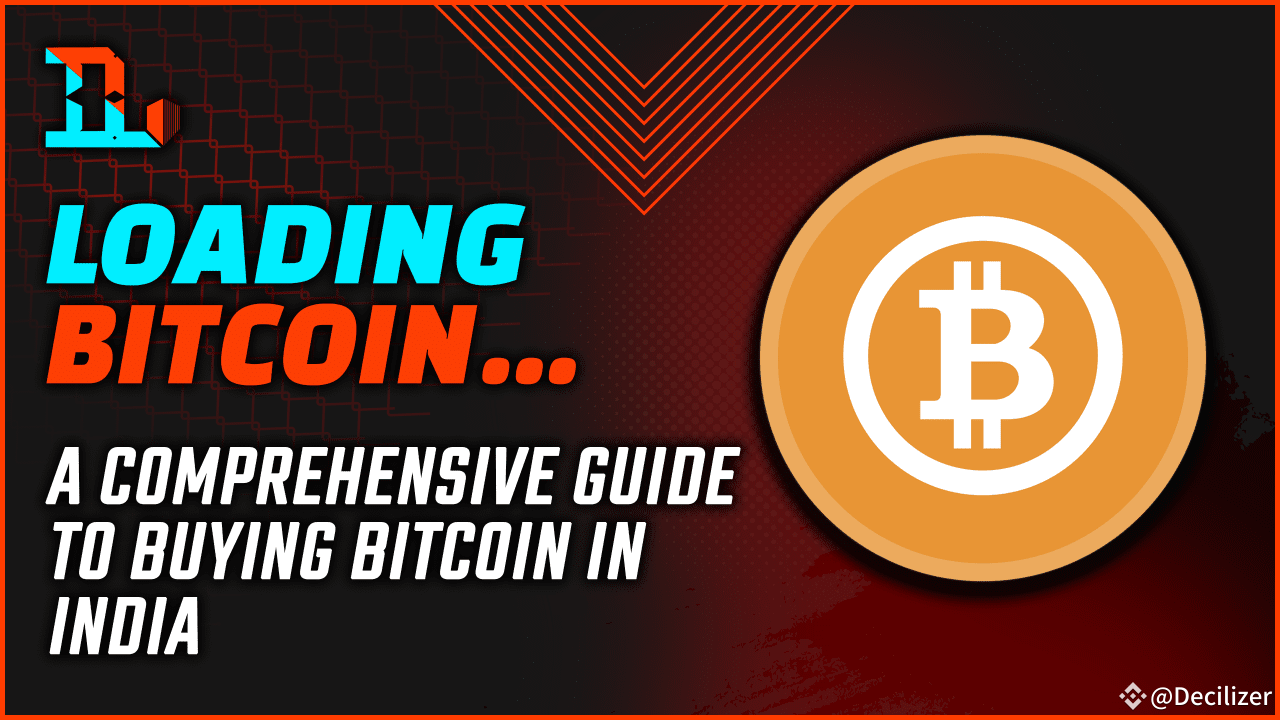 Crypto Made Easy: A Step-by-Step Guide to Buying Bitcoin in India in 2024 |  Decilizer on Binance Square